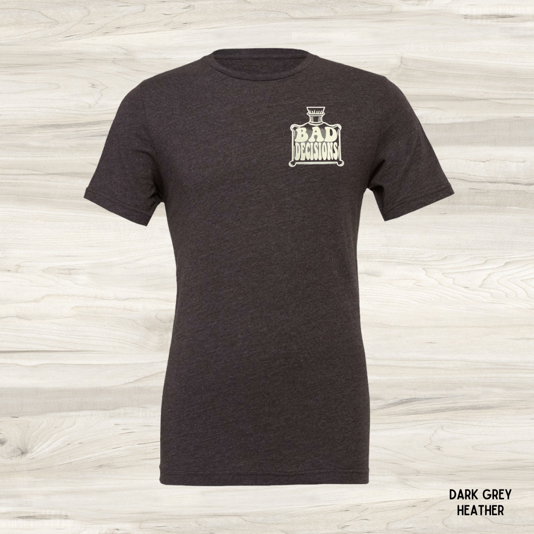 "Bad Decisions..." Graphic Tee