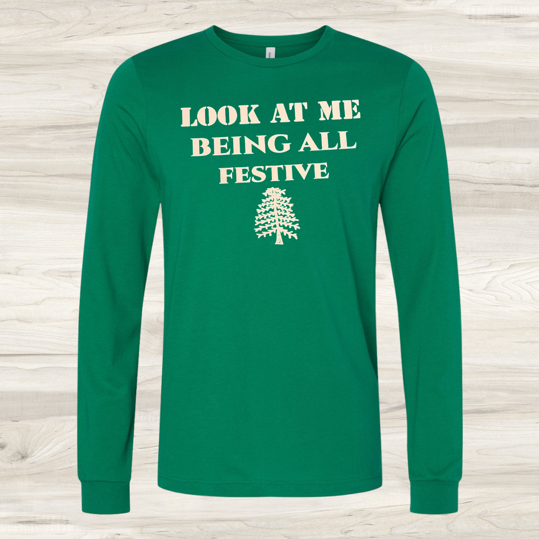 "Look at Me Being Festive" Graphic LS Tee
