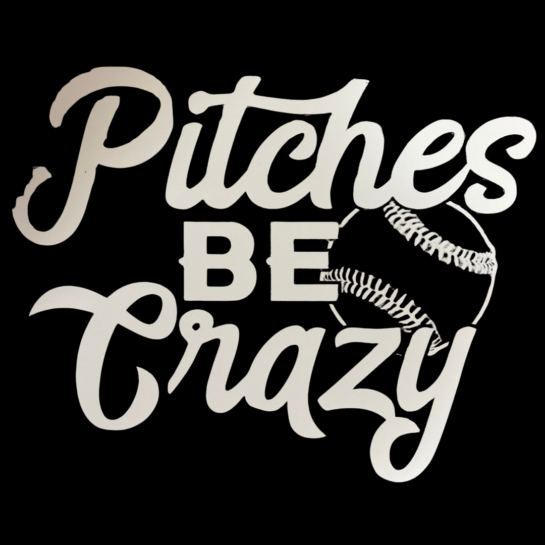 Pitches Be Crazy *Customize*