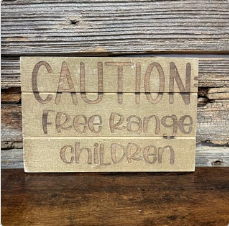 Caution: Free Range Children Sign | V's Workshop