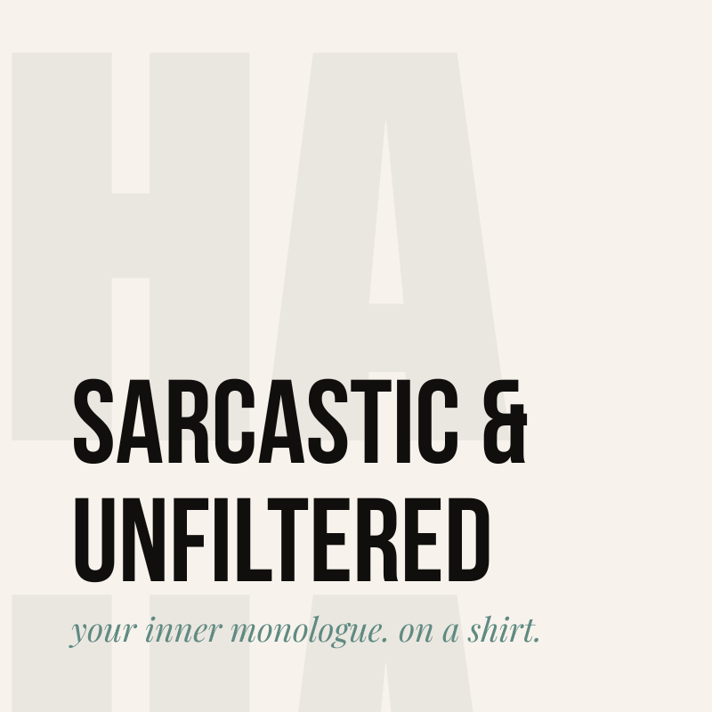 Sarcastic & Unfiltered