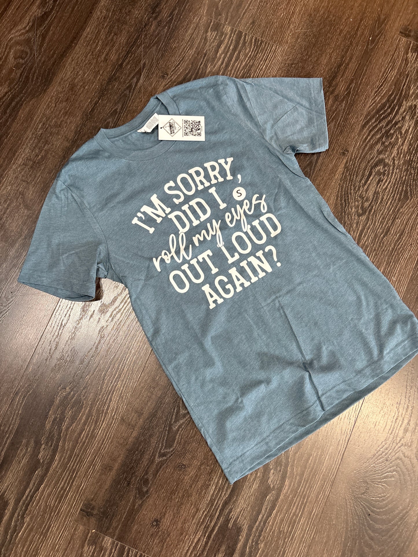 Sorry Did I... Graphic Tee