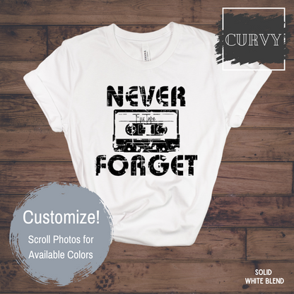 Never Forget, Mix Tape Graphic Tee - Customize (Curvy)
