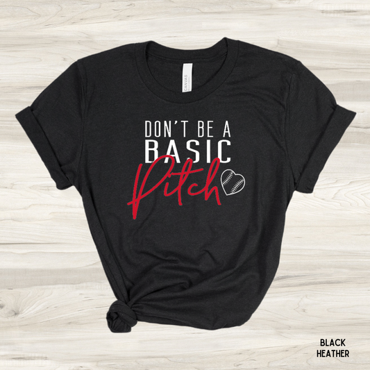 Don't Be a Basic Pitch Graphic Tee