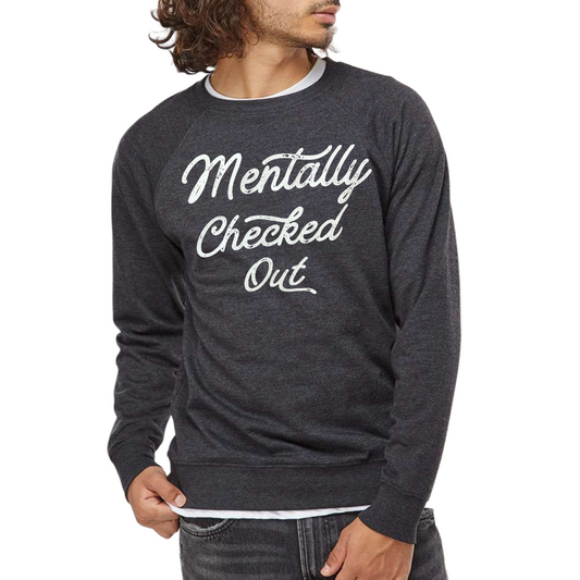 "Mentally Checked Out" Graphic Crewneck
