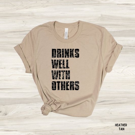 Drinks Well With Others Graphic Tee