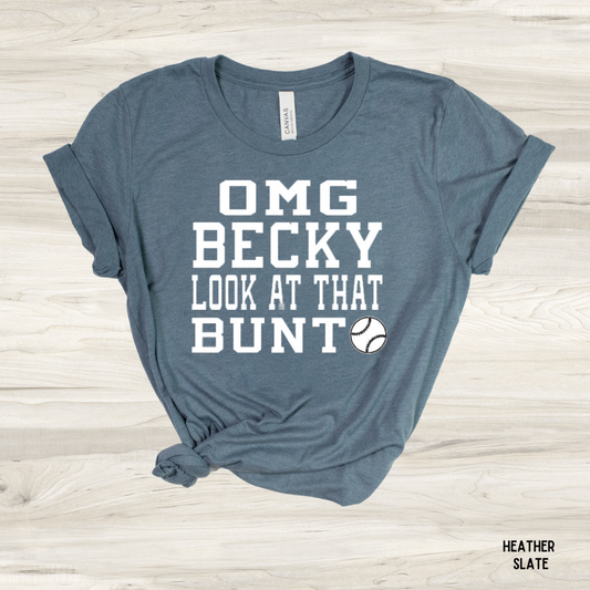 OMG Becky... Graphic Tee