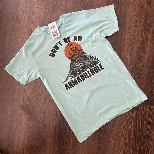 Don't be an Armadillhole Graphic Tee