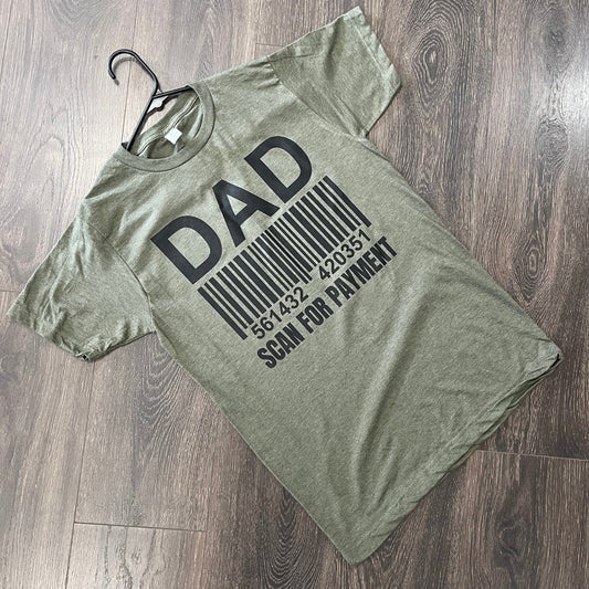 Dad Scan For Payment Graphic Tee