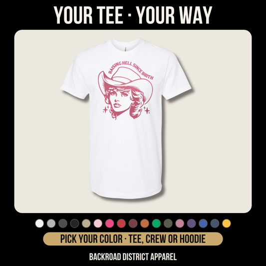 Raising Hell Since Birth *Customize*