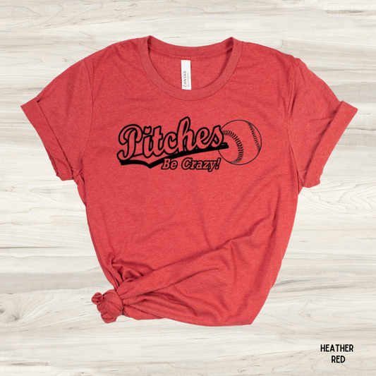 Pitches Be Crazy Graphic Tee