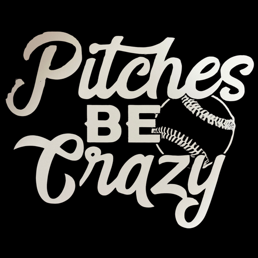 Pitches Be Crazy *Customize*