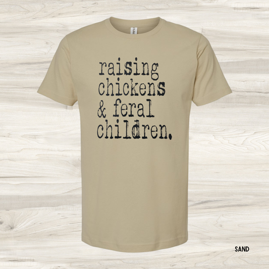 Raising Chickens & Feral Children Graphic Tee