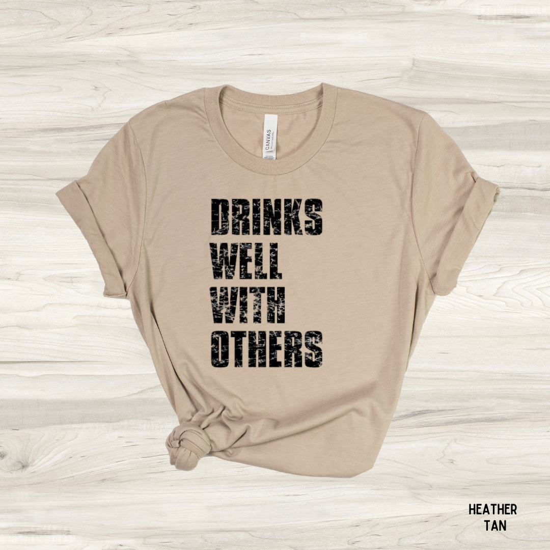Drinks Well With Others graphic tee – unisex funny statement t-shirt