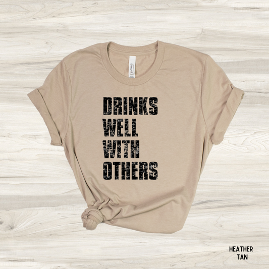 Drinks Well With Others graphic tee – unisex funny statement t-shirt