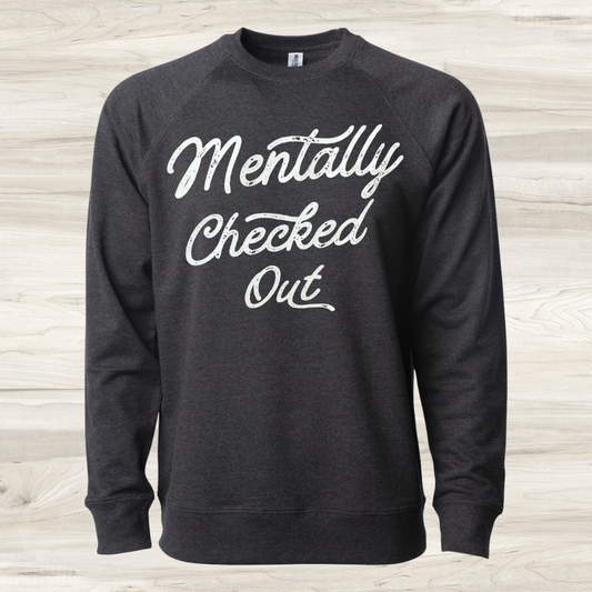 Mentally Checked Out graphic crewneck – dark grey unisex funny sweatshirt - Front