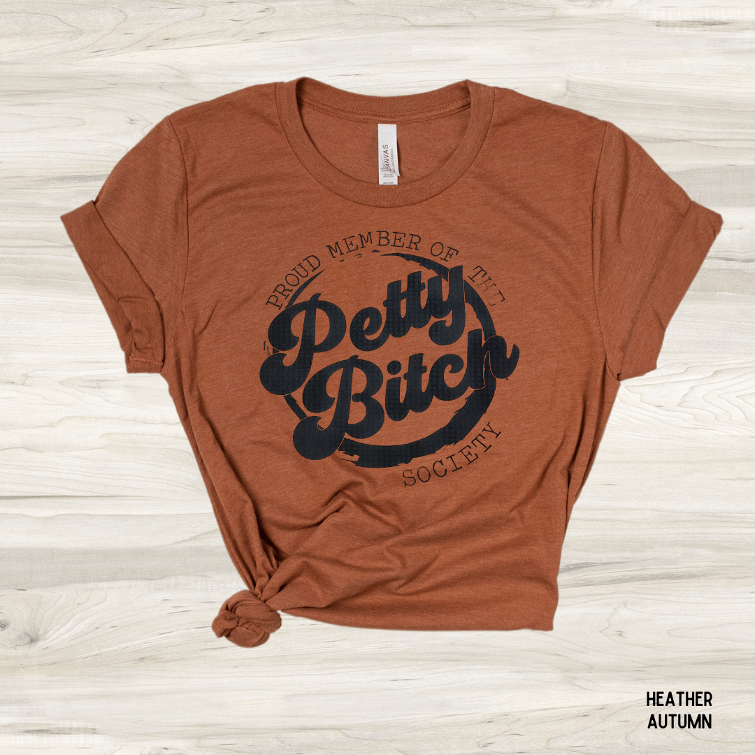 Proud Member of the Petty Bitch Society funny graphic tee in heather autumn brown - unisex sarcastic t-shirt
