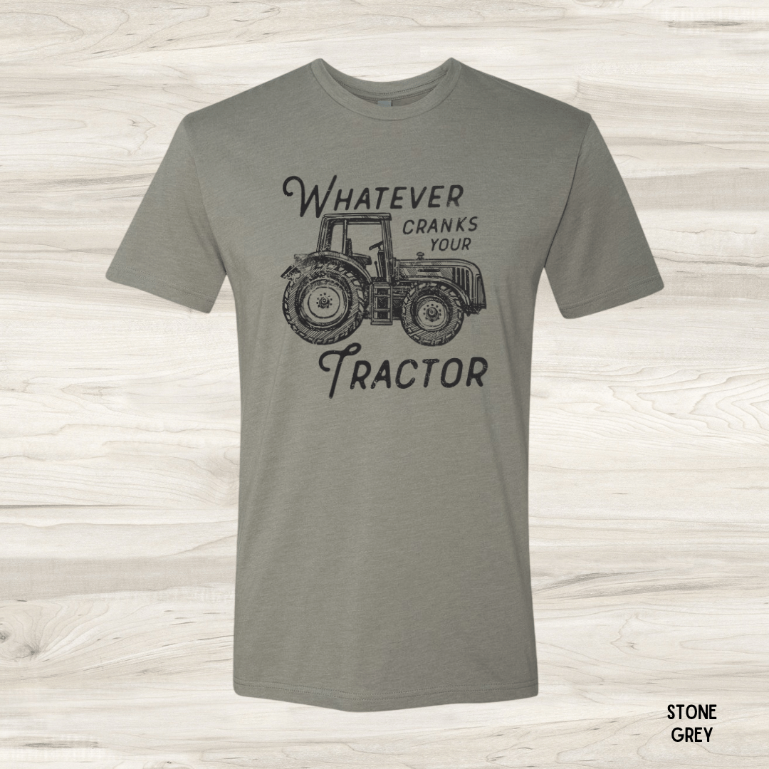Whatever Cranks Your Tractor funny graphic tee in stone grey - unisex country humor t-shirt
