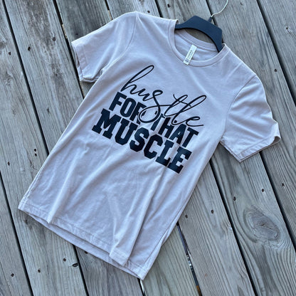 "Hustle for that Muscle" Graphic Tee - Last One - Size Large